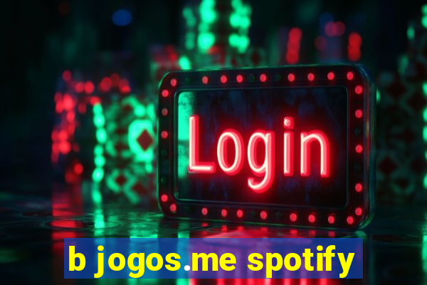 b jogos.me spotify
